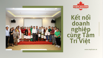 Kết nối doanh nghiệp cùng Tâm Trí Việt - Maple Care